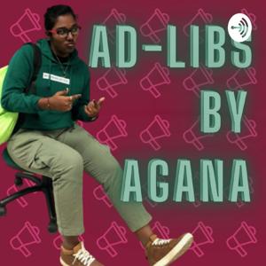 AD-LIBS BY AGANA