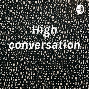 High Conversations