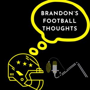 Brandon’s Football Thoughts