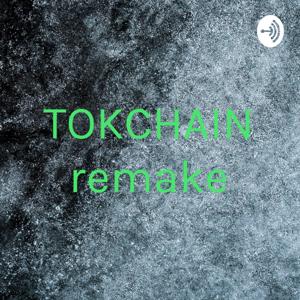 TOKCHAIN remake