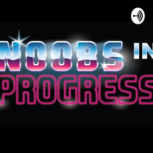 Noobs in Progress