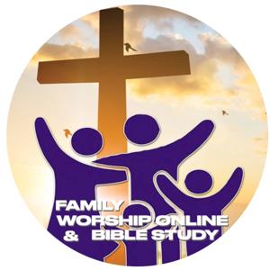 Family Worship Online & Bible Study