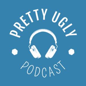 The Pretty Ugly Podcast