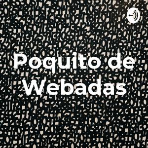 Poquito de Webadas