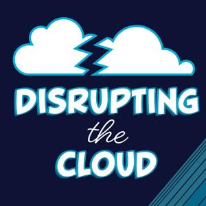 Disrupting the Cloud