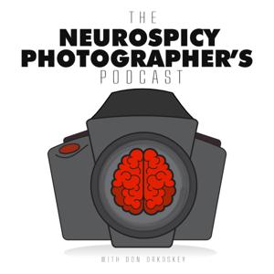 The Neurospicy Photographer's Podcast