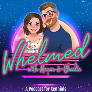 Whelmed with Megan & Charlie