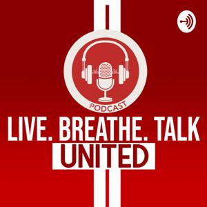 Live. Breathe. Talk. United Podcast