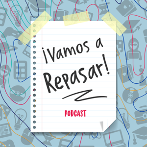 Vamos a Repasar - Podcast