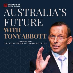 Australia’s Future with Tony Abbott by The Institute of Public Affairs