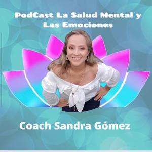 La Salud Mental y las Emociones con Coach Sandra Gómez