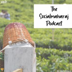 The SocialMaharaj Podcast