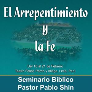 Jerusalem Radio - Pastor Pablo Shin - Seminario Bíblico "El Arrepenetimiento y La Fe"