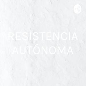 RESISTENCIA AUTÓNOMA