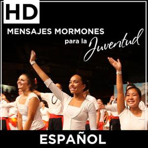 Mensajes Mormones para la juventud | HD | SPANISH