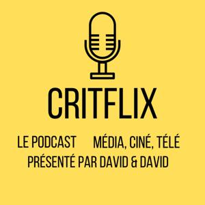 Critflix : Le Podcast média ciné télé by critflix