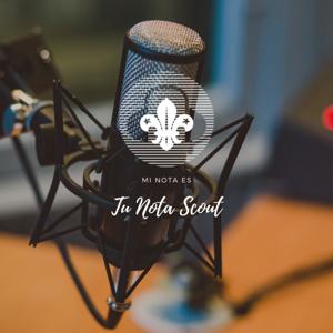 Mi Nota Scout Podcast