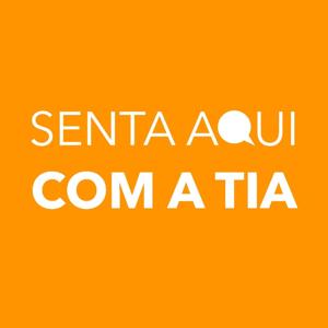 Senta aqui com a Tia