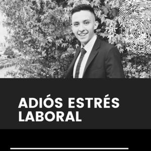 Adiós estrés Laboral con Sergio Alejandro