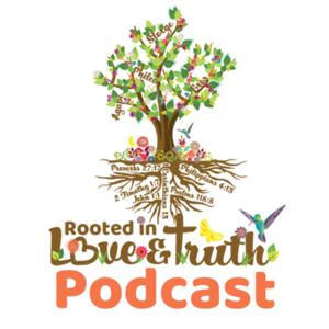 Rooted In Love and Truth