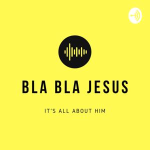 Bla Bla Jesus