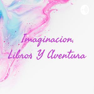 Imaginacion, Libros Y Aventura