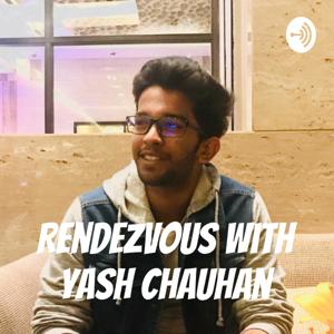 Rendezvous with Yash Chauhan | The Podcast for the Everyday Hustler