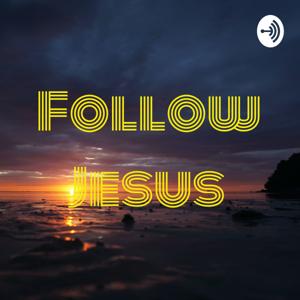 Follow Jesus