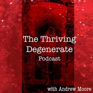 The Thriving Degenerate