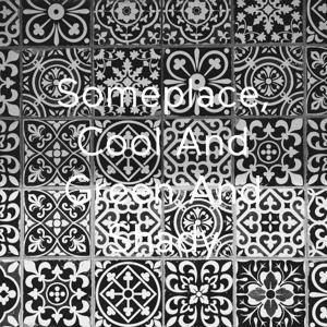 Someplace, Cool And Green And Shady