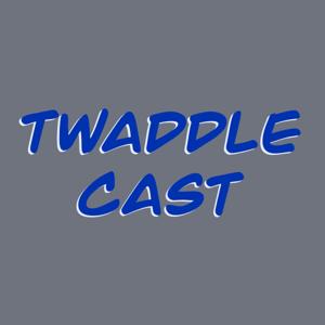 TwaddleCast