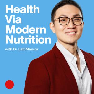 Health Via Modern Nutrition with Dr. Latt Mansor