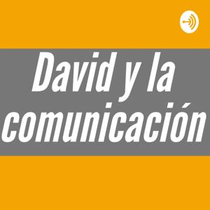 David Y La Comunicación