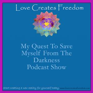 Love Creates Freedom Podcast