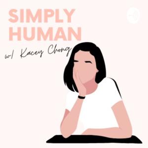 Simply Human w/ Kacey Chong