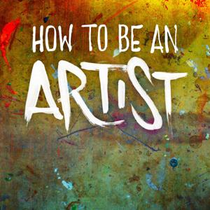 How To Be An Artist