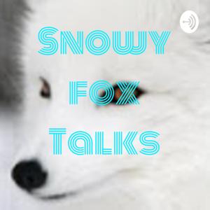 Snowy fox Talks