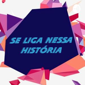 Se Liga Nessa História