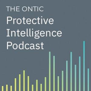 The Ontic Protective Intelligence Podcast by Ontic, The Ontic Center for Protective Intelligence