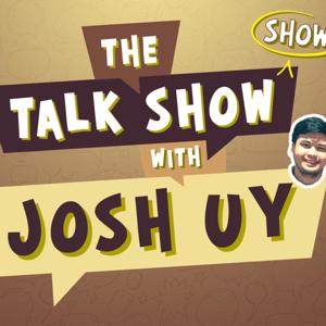 The Talk Show Show with Josh Uy