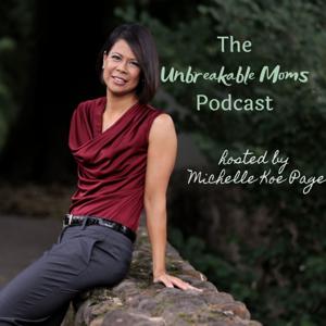 The Unbreakable Moms Podcast