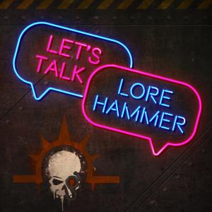 Let's Talk Lorehammer