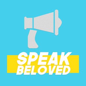 Speak Beloved