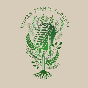 Human Plants Podcast