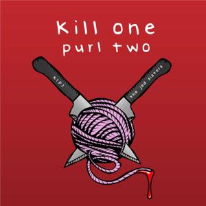 Kill one Purl two