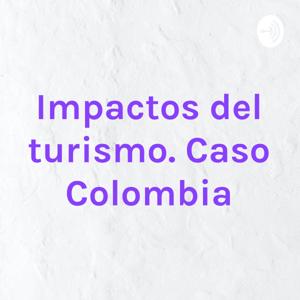 Impactos del turismo. Caso Colombia