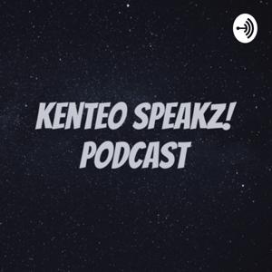 Kenteo Speakz! Podcast