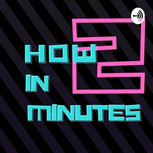 How 2 in 2 Podcast