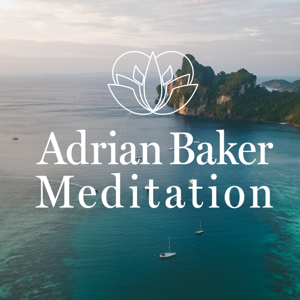 Adrian Baker Meditation Podcast | Mindfulness Meditation & Meditation Coaching