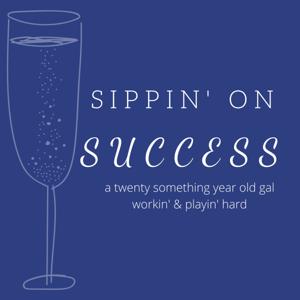 Sippin' On Success